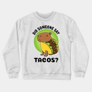 Did someone say tacos Capybara Taco Crewneck Sweatshirt